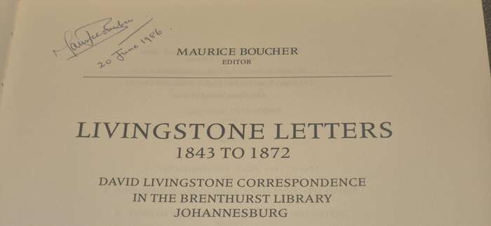 Livingstone Letters 1843 to 1872 Boucher, Maurice ( Editor ), David Livingstone.SIGNED BY EDITOR!