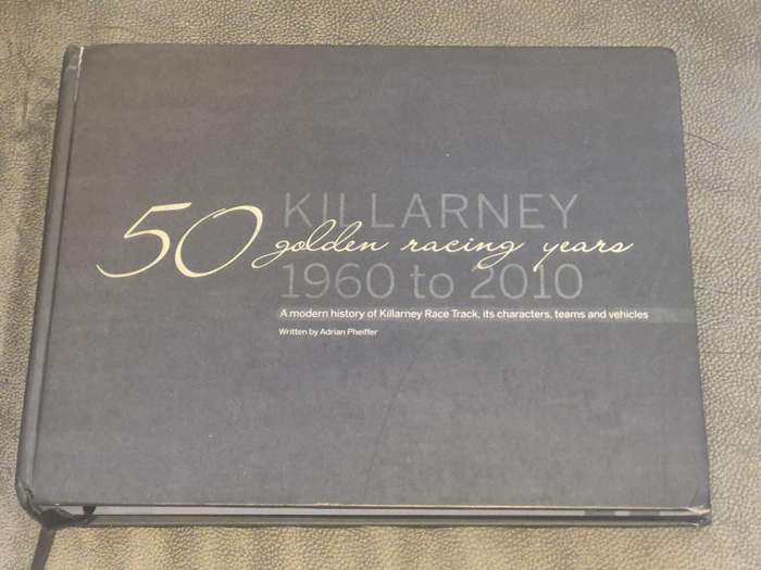 Killarney. 50 golden racing years. 1960 to 2010. A modern history of Killarney Race Track