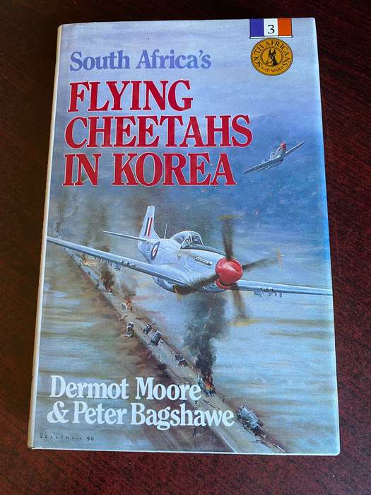 SOUTH AFRICA'S FLYING CHEETAHS IN KOREA BY DERMOT MOORE AND PETER BAGSHAWE-HARD COVER WITH DUSTCOVER