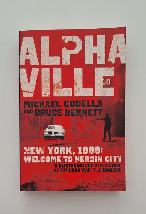 Alphaville New York 1988 Welcome to H_eroin City Michael Codella Bruce Bennett true crime history