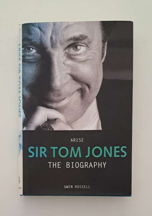 Arise Sir Tom Jones The Biography Gwen Russell pop rock music singer 1960's 1970's 1980's