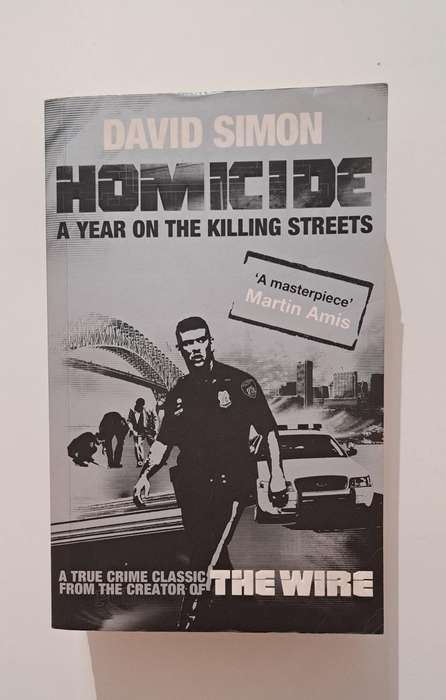 Homicide A Year On The Killing Street By David Simon true crime history mystery biography politics n