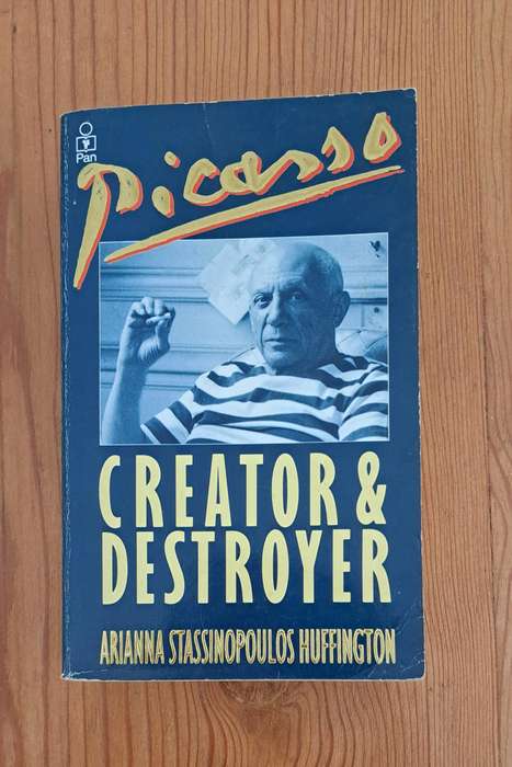 Picasso Creator & Destroyer Arianna Stassinopoulos Huffington art artist painter history biography F