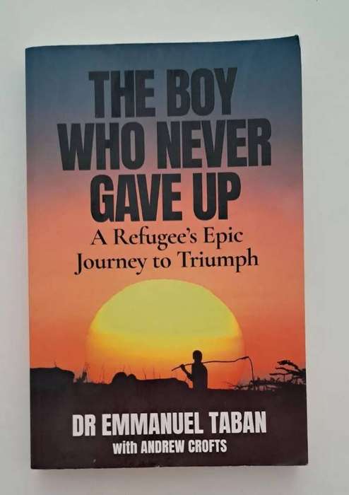 The Boy Who Never Gave Up Dr Emmanuel Taban Andrew Crofts biography health africa memoir health medi