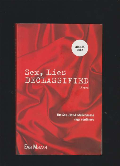 Sex Lies Declassified By Eva Mazza Stellenbosch Saga Continues romance chic lit love fiction