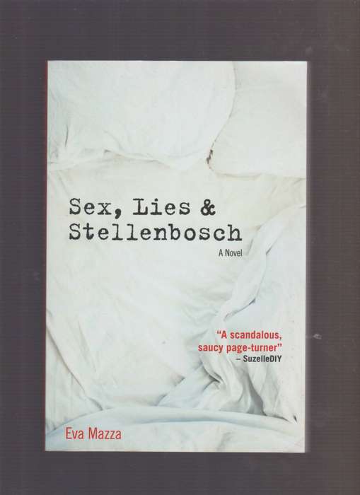 Sex Lies & Stellenbosch By Eva Mazza fiction chic lit true events South Africa