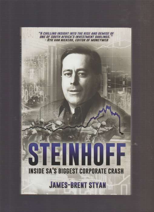 Steinhoff inside SA's biggest corporate crash By James Brent Styan South Africa true crime finance m
