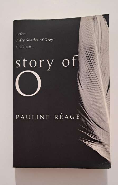 The Story Of O By Pauline Reage Before Fifty Shades Of Grey There was.. chic lit smut romance