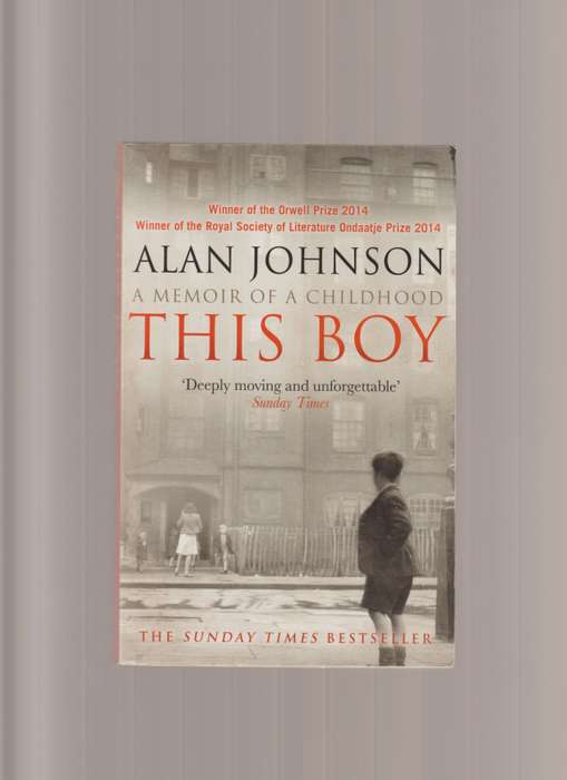 This Boy A Memoir Of A Childhood By Alan Johnson politics memoir history British Bestseller