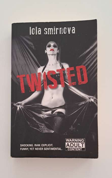 Twisted By Lola Smirnova realistic fiction chic lit dark thriller suspense adult drama