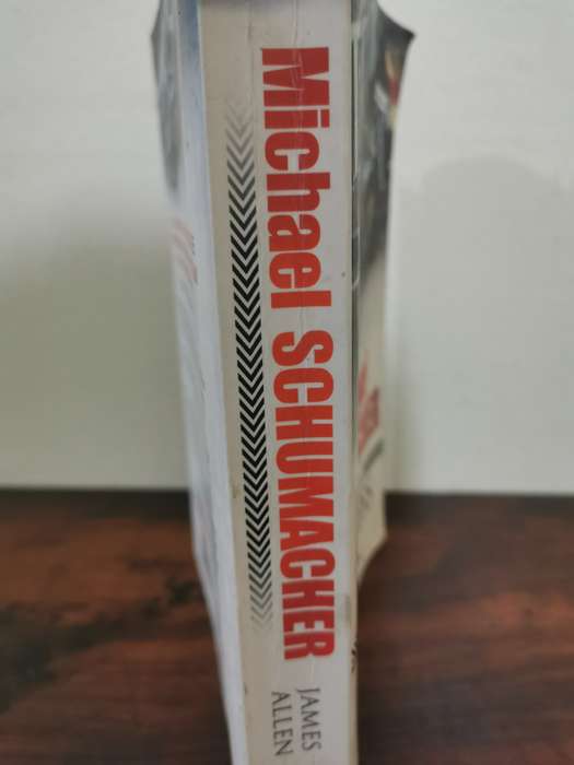 Michael Schumacher - The Edge of Greatness by James Allen