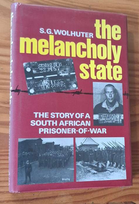 THE MELANCHOLY STATE The Story of a South African Prisoner-of-War - in superb condition
