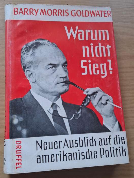 WARUM NICHT SIEG? Barry Morris Goldwater