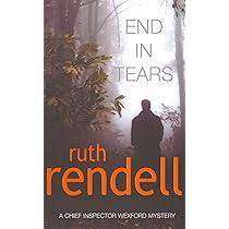 END IN TEARS by Ruth Rendell