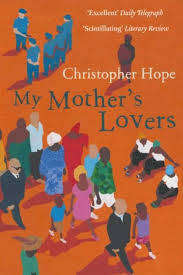 MY MOTHER'S LOVERS by Christopher Hope