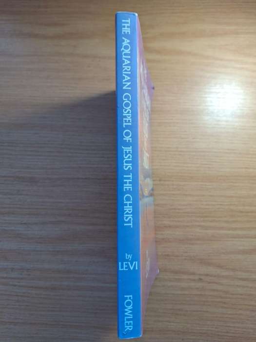 The Aquarian Gospel of Jesus the Christ by Levi Dowling