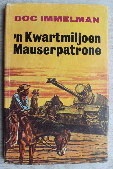 GETEKEN: 'n Kwartmiljoen Mauserpatrone - Doc Immelman