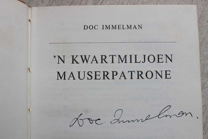 GETEKEN: 'n Kwartmiljoen Mauserpatrone - Doc Immelman