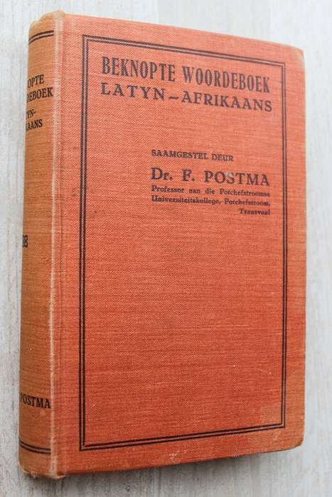 Beknopte Woordeboek - Latyn-Afrikaans deur dr F Postma