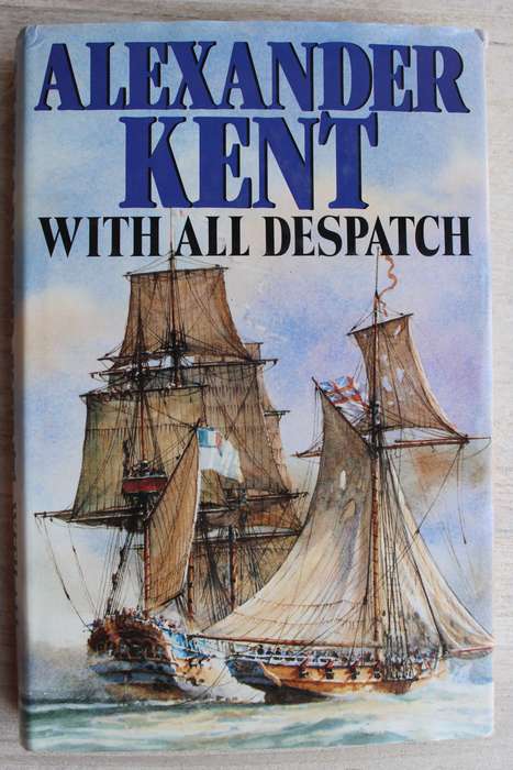 Alexander Kent - With all Despatch