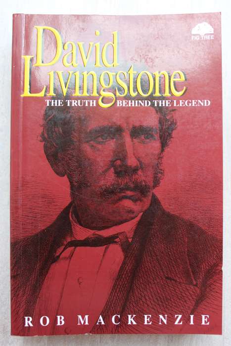 David Livingstone -The Truth Behind the Legend / MacKenzie