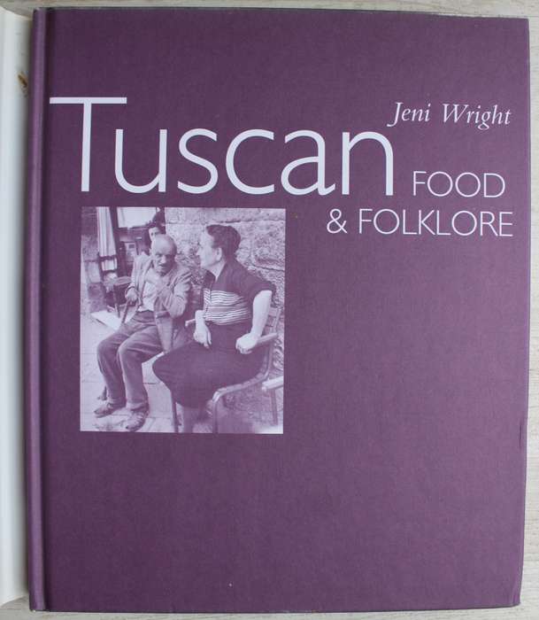 Tuscan Food & Folklore - Jeni Wright