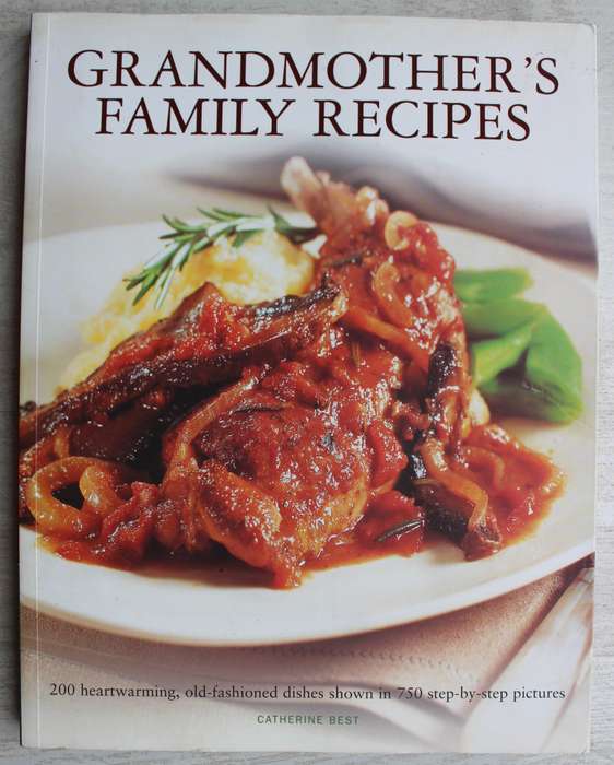 Grandmother's Recipes, 200 Traditional Dishes from a Family Cookbook