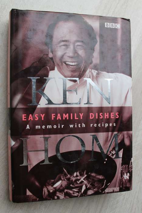 Ken Hom's Easy Family Dishes: A Memoir with Recipes