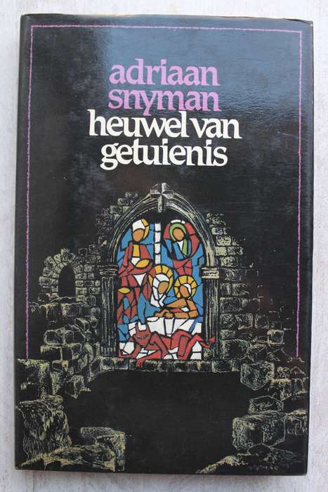 Heuwel van Getuienis - Adriaan Snyman
