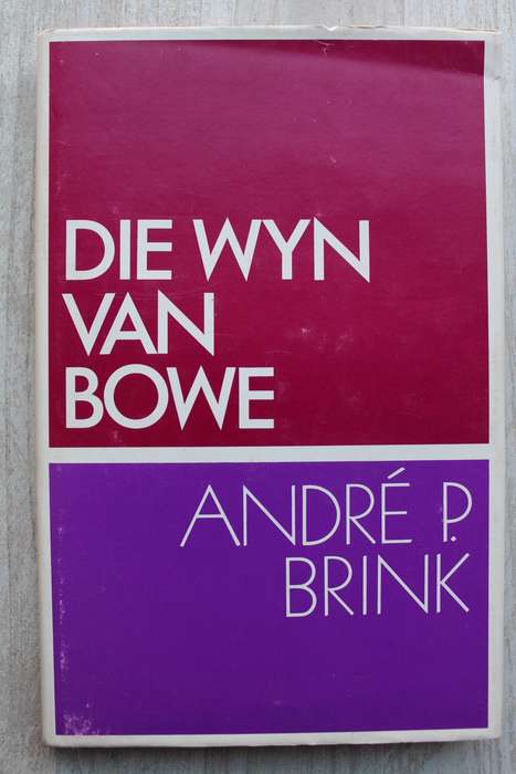 Die Wyn van Bowe - Andre P Brink