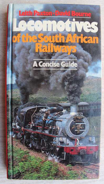 Locomotives of the South African Railways - A concise guide  / Paxton & Bourne