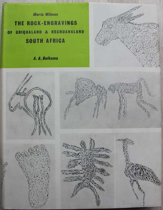 THE ROCK ENGRAVINGS OF GRIQUALAND AND BECHUANALAND South Africa  - MARIA WILMAN