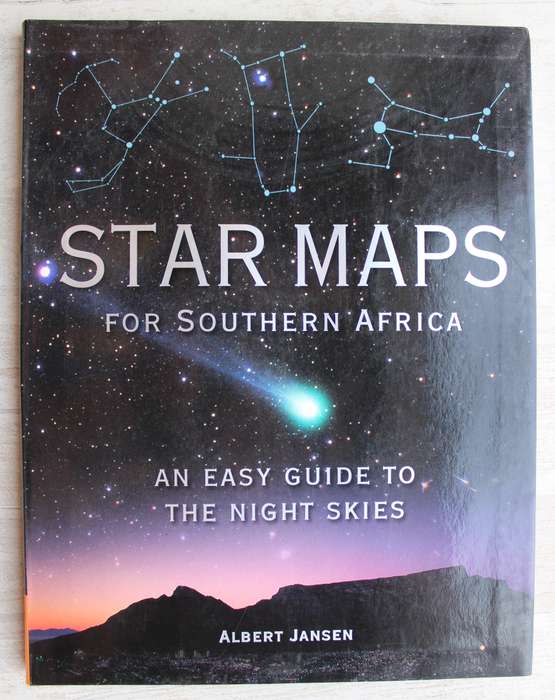 Star Maps for Southern Africa - Easy guide to night skies - Albert Jansen