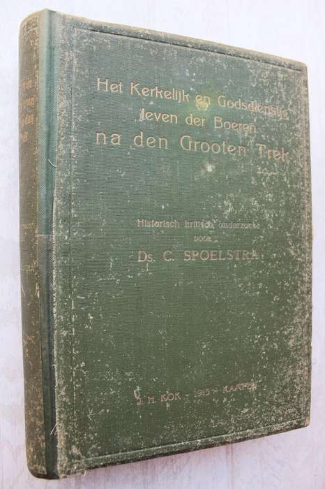 Het Kerkelik en Godsdienstig leven der Boeren na den Grooten Trek / Spoelstra