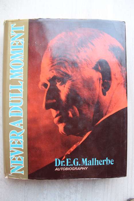 Never a Dull Moment: Autobiography - Dr EG Malherbe