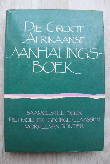 Die Groot Afrikaanse Aanhalingsboek - Muller, Claassen, Van Tonder