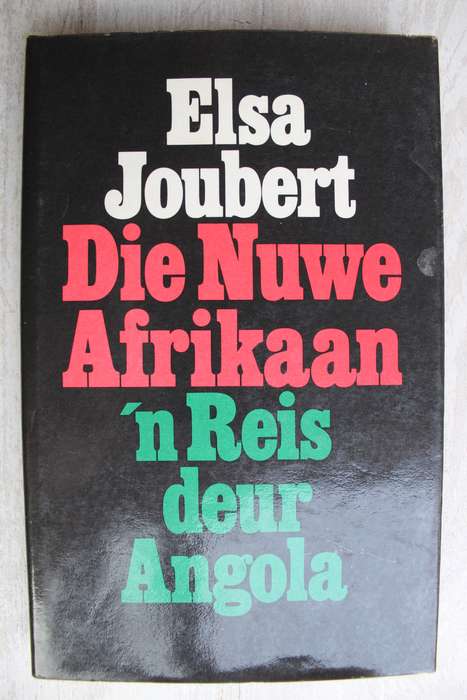 Die nuwe Afrikaan. 'n Reis deur Angola - Elsa Joubert