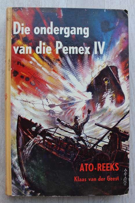 ATO-REEKS KLAAS VAN DER GEEST - Ondergang van die Pemex IV