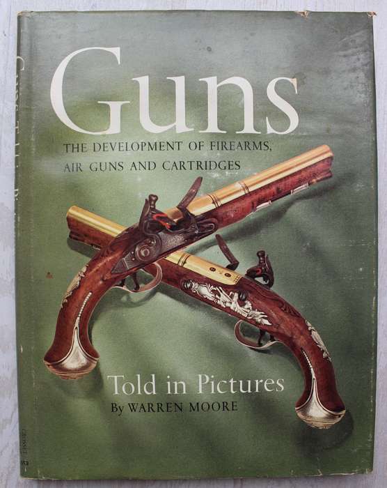 GUNS the development of firearms, air guns and cartridges - Moore