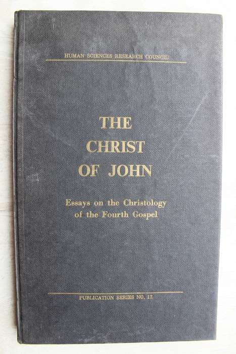 The Christ of John - Essays on the Christology of the Fourth Gospel