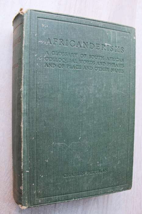 Africanderisms ~ A Glossary of South African Colloquial Words ... Charles Pettman 1913