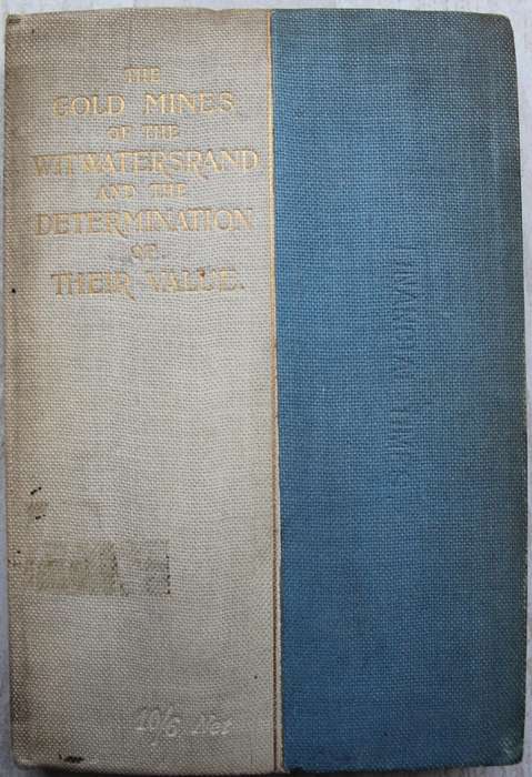 The Gold Mines of the Witwatersrand and the determination of their value / Kessler