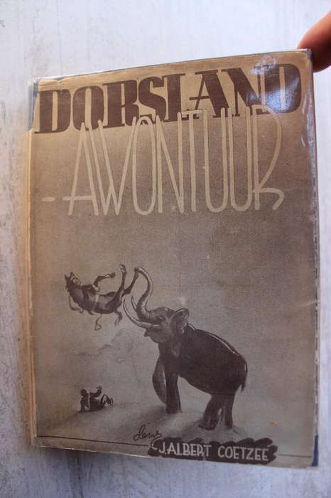 Dorsland-awontuur - J Albert Coetzee 1942