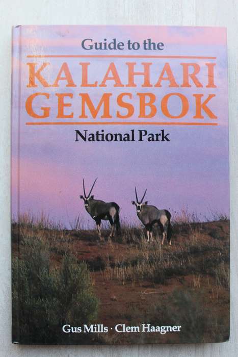 Guide to the KALAHARI GEMSBOK National Park by Gus Mills