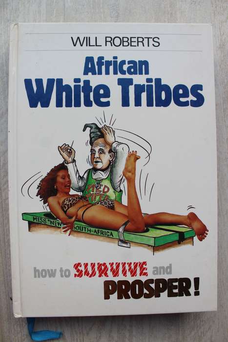 African White Tribes How to Survive and Prosper - Hardcover - Will Roberts