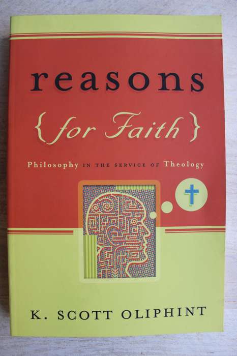 Reasons for Faith: Philosophy in the Service of Theology - Oliphint