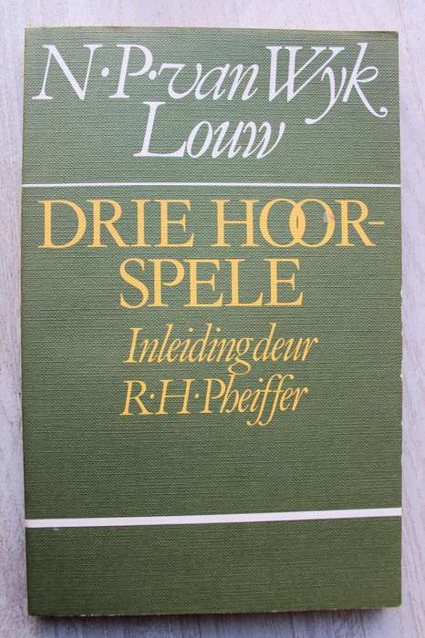 Drie Hoorspele: Die Held, Dagboek Van 'n Soldaat, Lewenslyn - | N.P. Van Wyk Louw