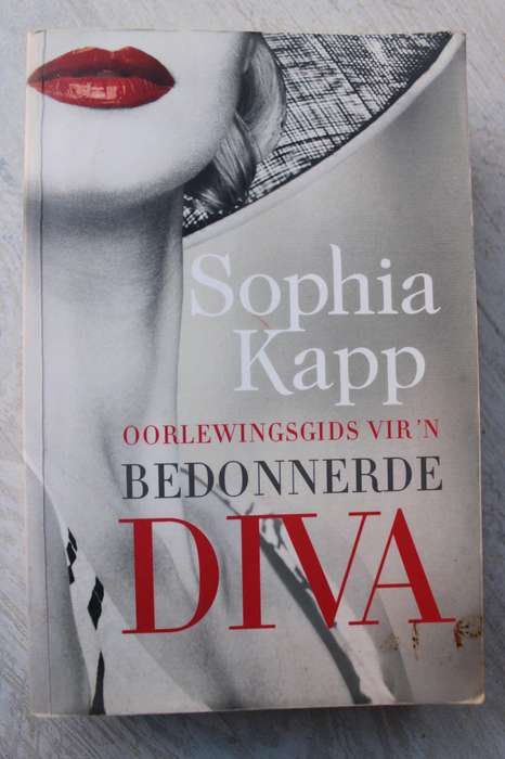 Oorlewingsgids vir 'n bedonnerde diva - Sophia Kapp