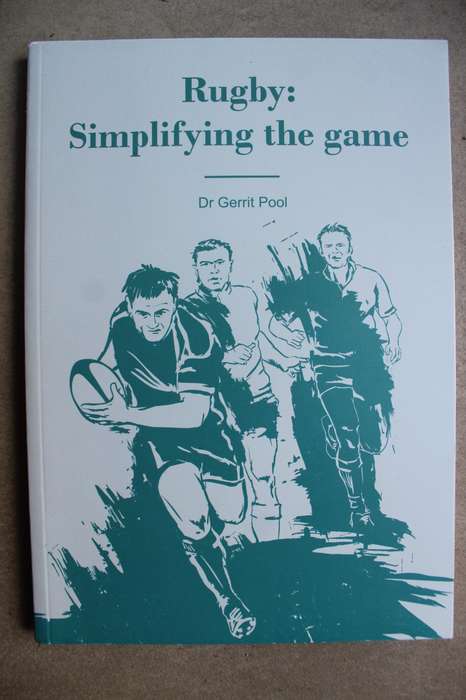 SIGNED: Rugby - Simplifying the game / Gerrit Pool