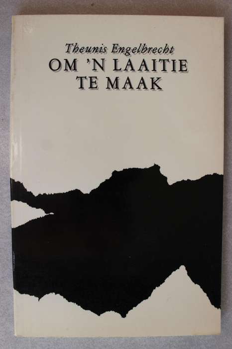 ENGELBRECHT, Theunis - Om 'n Laaitie te Maak